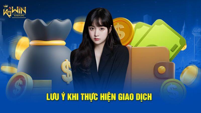 Những điều cần chú ý khi thực hiện rút tiền k9win